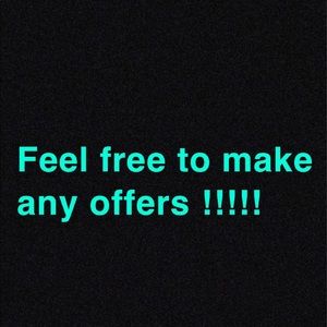 Make any offers on anything you might want